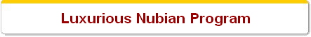 Luxurious Nubian Program